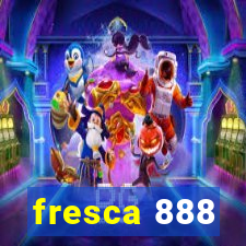 fresca 888